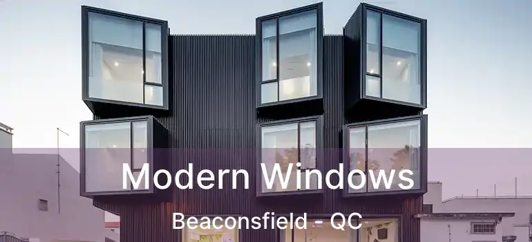 Modern Windows Beaconsfield - QC