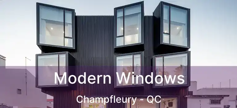  Modern Windows Champfleury - QC