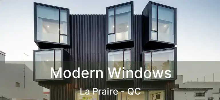  Modern Windows La Praire - QC