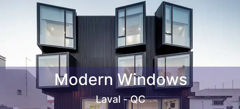  Modern Windows Laval - QC