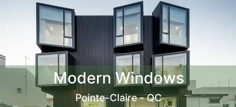  Modern Windows Pointe-Claire - QC