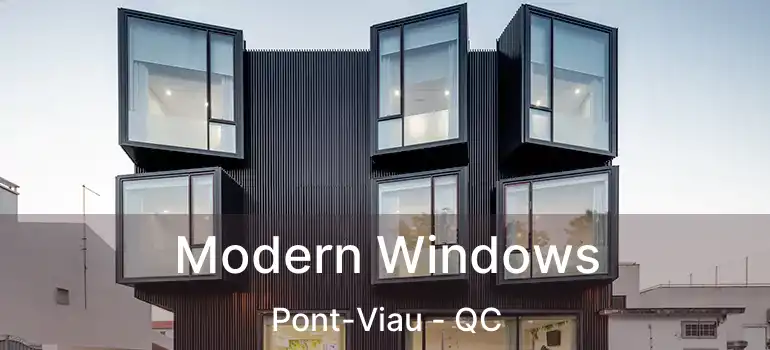  Modern Windows Pont-Viau - QC