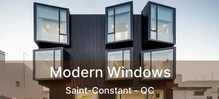  Modern Windows Saint-Constant - QC
