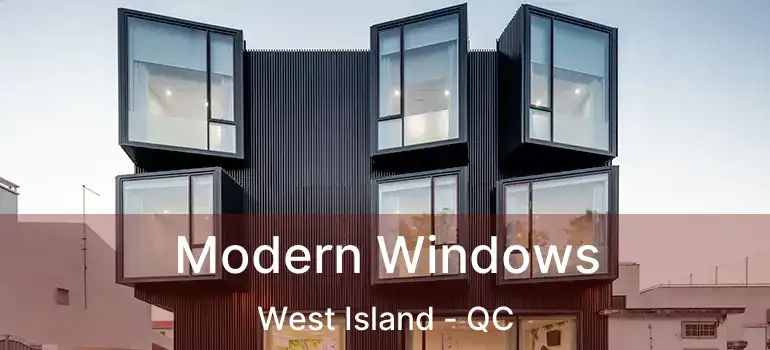  Modern Windows West Island - QC