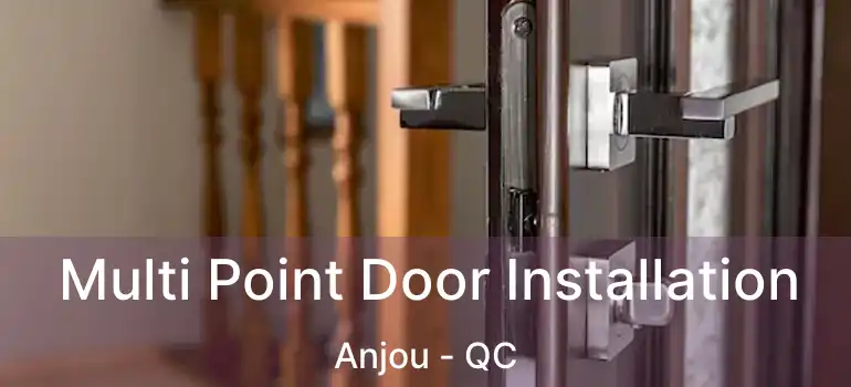  Multi Point Door Installation Anjou - QC
