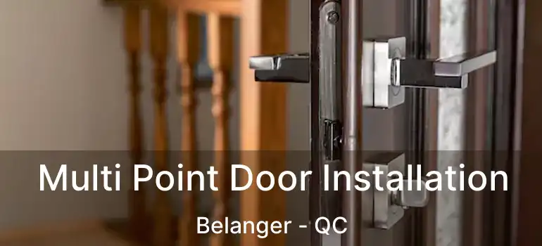  Multi Point Door Installation Belanger - QC