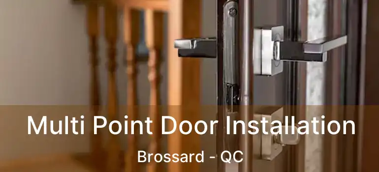  Multi Point Door Installation Brossard - QC