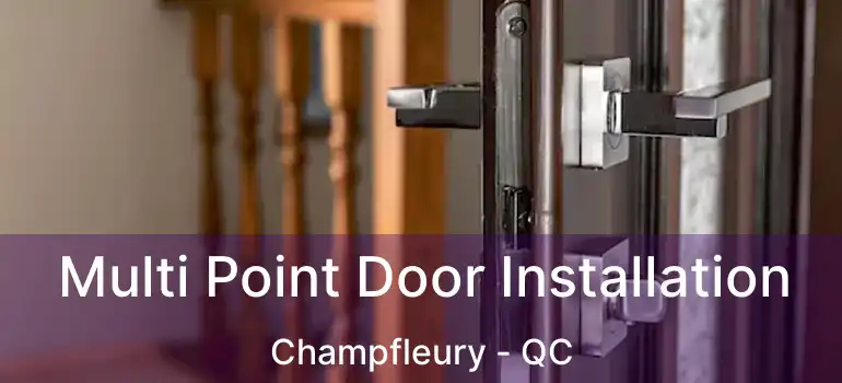  Multi Point Door Installation Champfleury - QC
