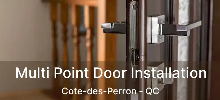 Multi Point Door Installation Cote-des-Perron - QC