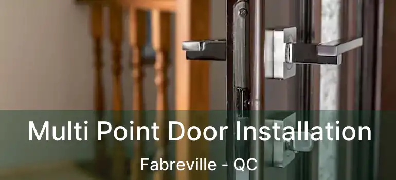  Multi Point Door Installation Fabreville - QC