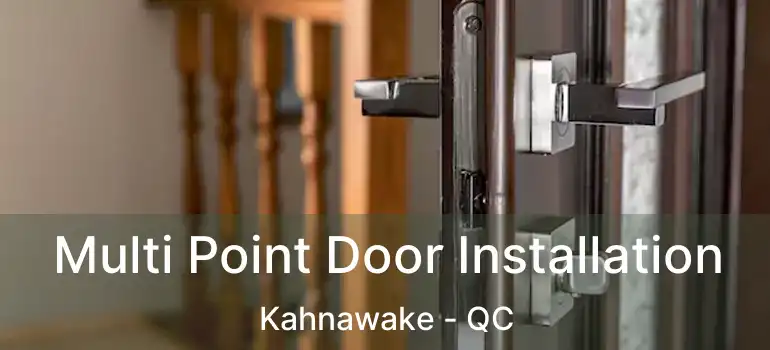  Multi Point Door Installation Kahnawake - QC