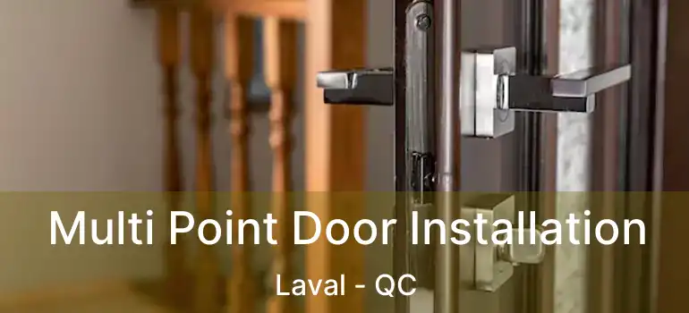  Multi Point Door Installation Laval - QC