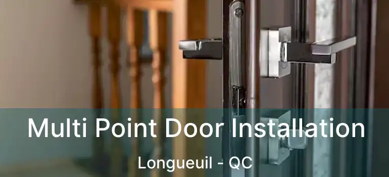  Multi Point Door Installation Longueuil - QC