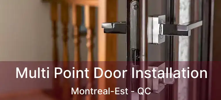  Multi Point Door Installation Montreal-Est - QC
