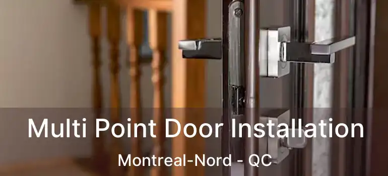  Multi Point Door Installation Montreal-Nord - QC