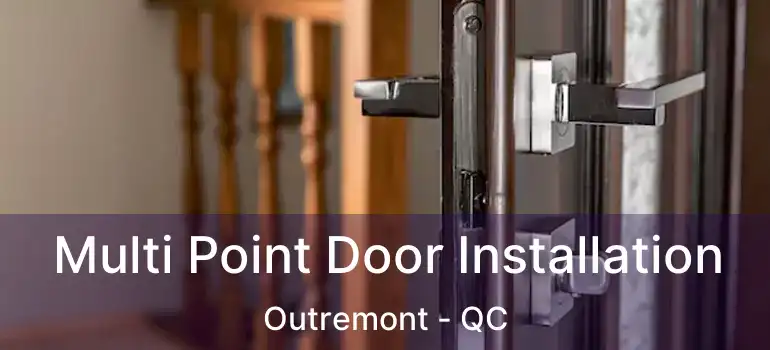  Multi Point Door Installation Outremont - QC