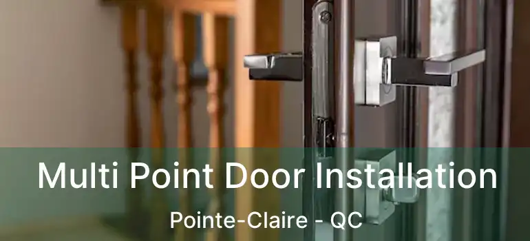  Multi Point Door Installation Pointe-Claire - QC