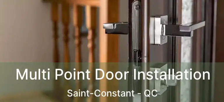  Multi Point Door Installation Saint-Constant - QC