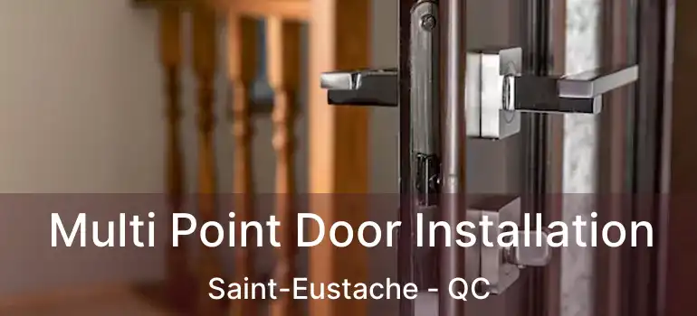  Multi Point Door Installation Saint-Eustache - QC