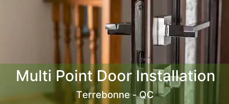  Multi Point Door Installation Terrebonne - QC