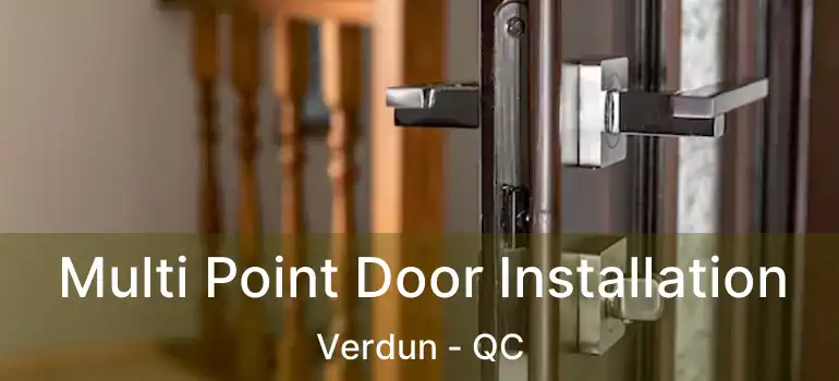  Multi Point Door Installation Verdun - QC