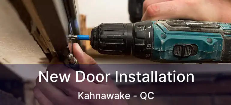  New Door Installation Kahnawake - QC