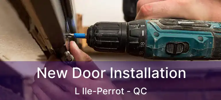  New Door Installation L Ile-Perrot - QC