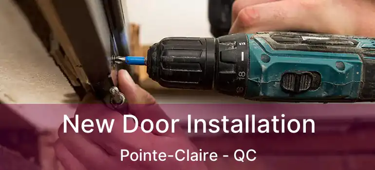  New Door Installation Pointe-Claire - QC