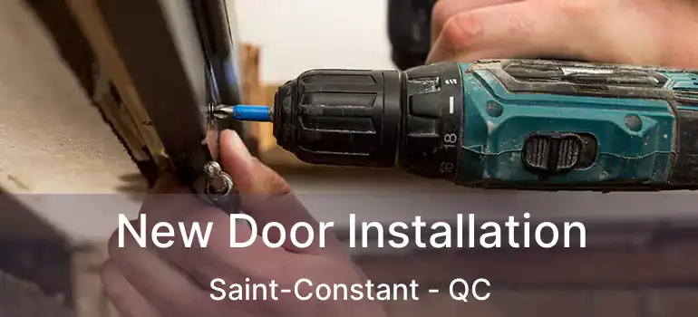  New Door Installation Saint-Constant - QC