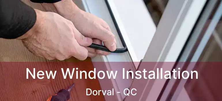  New Window Installation Dorval - QC