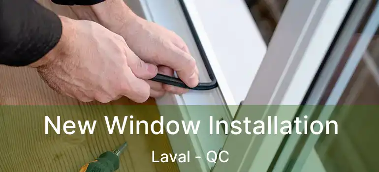  New Window Installation Laval - QC
