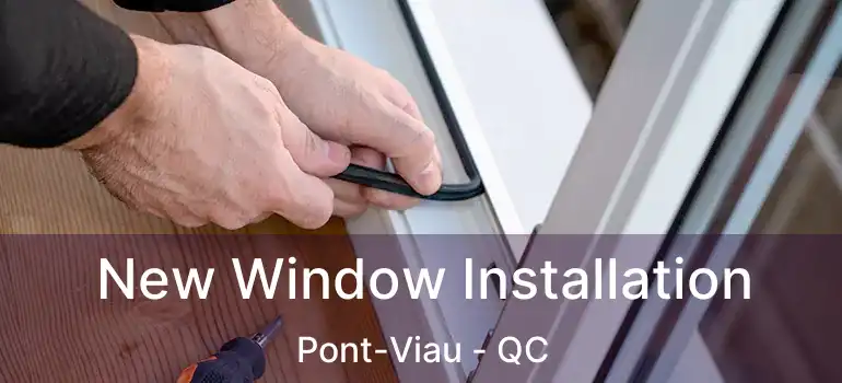  New Window Installation Pont-Viau - QC