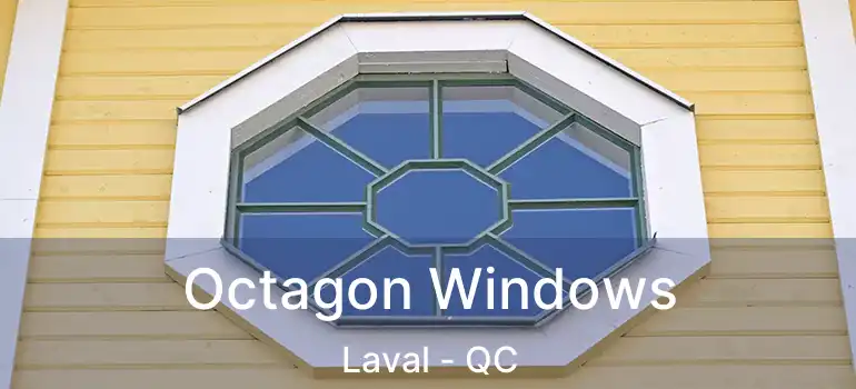  Octagon Windows Laval - QC