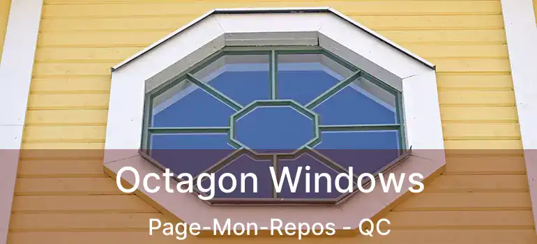  Octagon Windows Page-Mon-Repos - QC