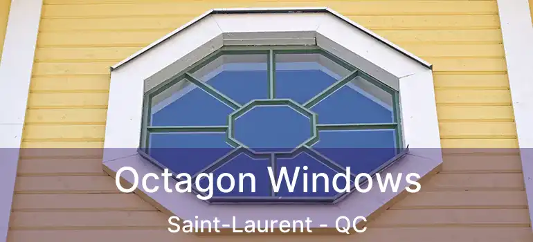  Octagon Windows Saint-Laurent - QC
