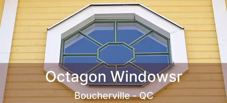  Octagon Windowsr Boucherville - QC