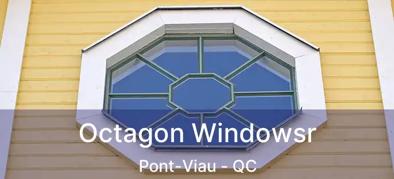  Octagon Windowsr Pont-Viau - QC