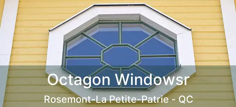  Octagon Windowsr Rosemont-La Petite-Patrie - QC