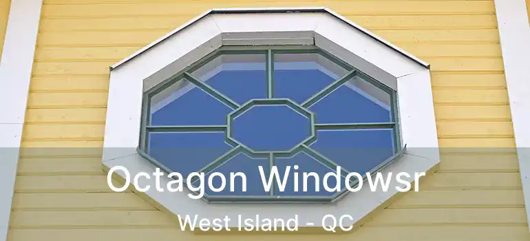  Octagon Windowsr West Island - QC