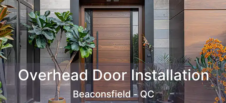  Overhead Door Installation Beaconsfield - QC