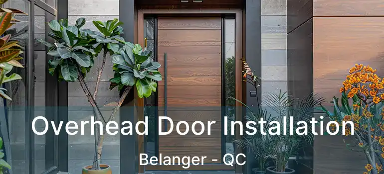  Overhead Door Installation Belanger - QC