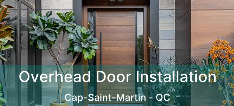  Overhead Door Installation Cap-Saint-Martin - QC