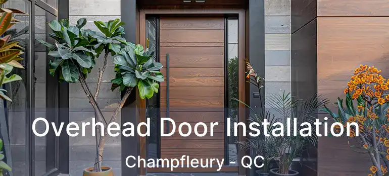  Overhead Door Installation Champfleury - QC