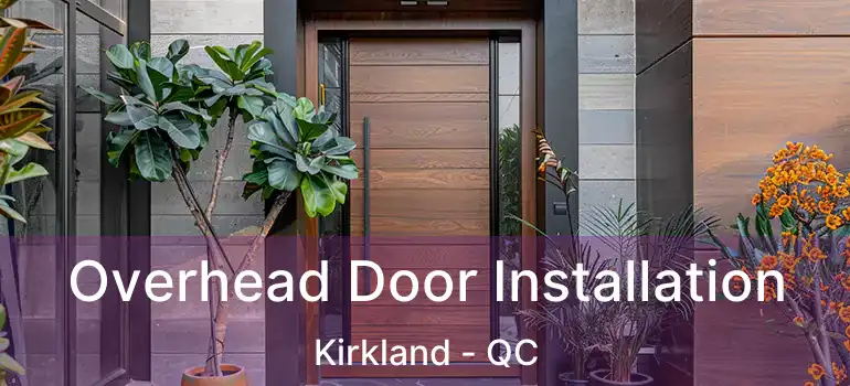  Overhead Door Installation Kirkland - QC