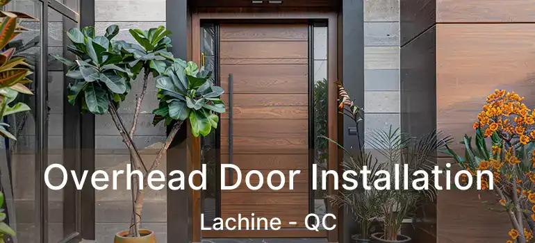  Overhead Door Installation Lachine - QC