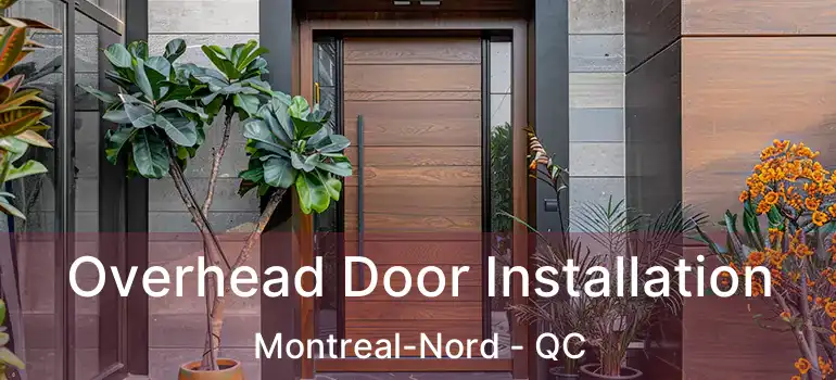  Overhead Door Installation Montreal-Nord - QC