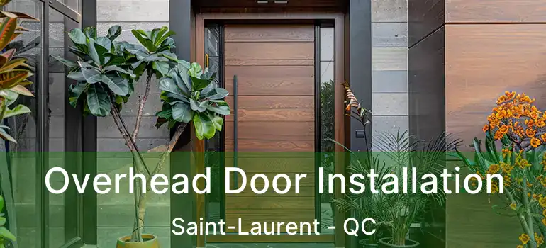  Overhead Door Installation Saint-Laurent - QC
