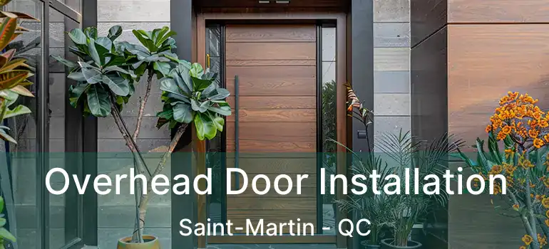  Overhead Door Installation Saint-Martin - QC