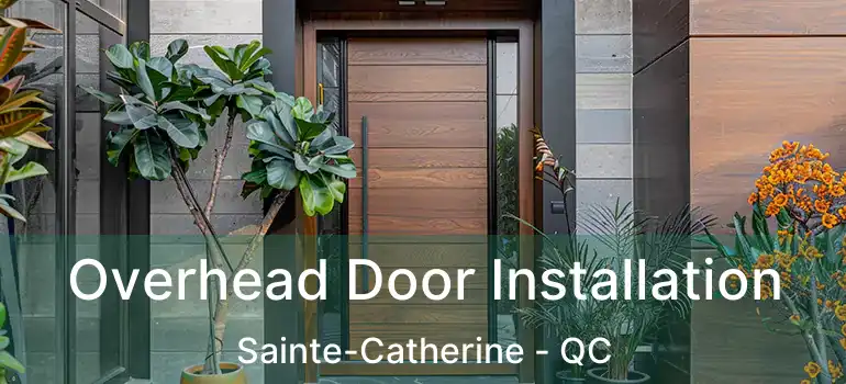  Overhead Door Installation Sainte-Catherine - QC