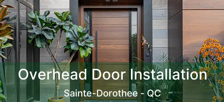  Overhead Door Installation Sainte-Dorothee - QC